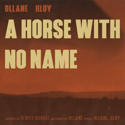 Ollane, HLOY - A Horse With No Name