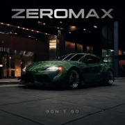 ZEROMAX - Don’t Go