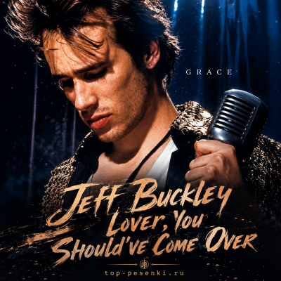 Jeff Buckley - Lover, You Should've Come Over